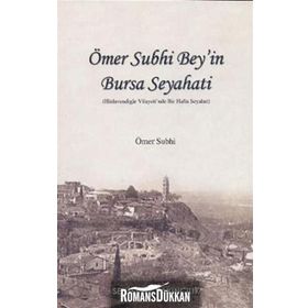 ÖMER SUPHİ BEY'İN BURSA SEYAHATİ - GENEL