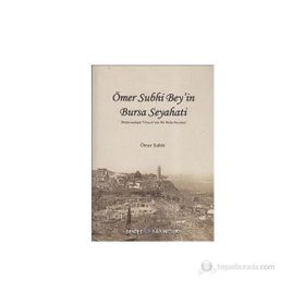 ÖMER SUPHİ BEY'İN BURSA SEYAHATİ - GENEL