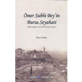 ÖMER SUPHİ BEY'İN BURSA SEYAHATİ - GENEL
