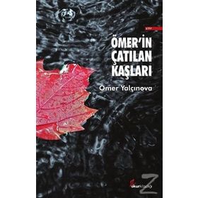Ömer’in Çatılan Kaşları - Ömer Yalçınova