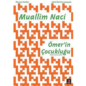 ÖMERIN ÇOCUKLUĞU - MUALLIM NACI (ISBN:9786054683918)