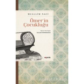 ÖMERIN ÇOCUKLUĞU - MUALLIM NACI (ISBN:9786054683918)