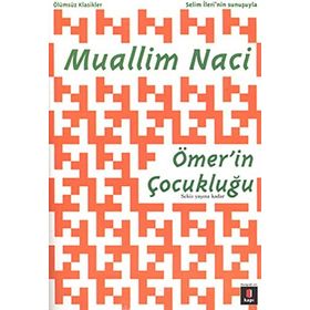 ÖMERIN ÇOCUKLUĞU - MUALLIM NACI (ISBN:9786054683918)