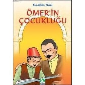 ÖMER'İN ÇOCUKLUĞU - MUALLIM NACI (ISBN:9789755011165)