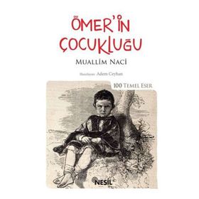 ÖMERIN ÇOCUKLUĞU - MUALLIM NACI (ISBN:9799759181382)