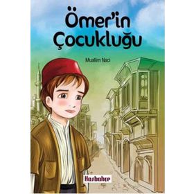 ÖMERIN ÇOCUKLUĞU - MUALLIM NACI (ISBN:9799759181382)