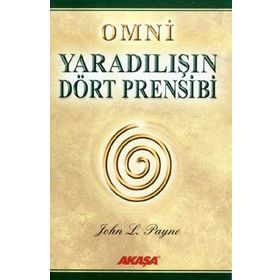OMNI YARADILIŞIN DÖRT PRENSIBI - JOHN L. PAYNE