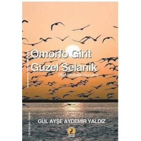 Omorfo Girit Güzel Selanik - Gül Ayşe Aydemir Yaldız
