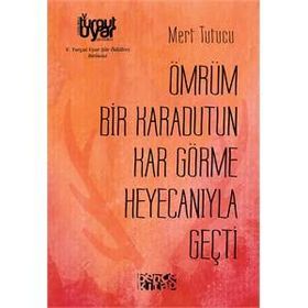 Ömrüm Bir Karadutun Kar Görme Heyecanıyla Geçti - Mert Tutucu
