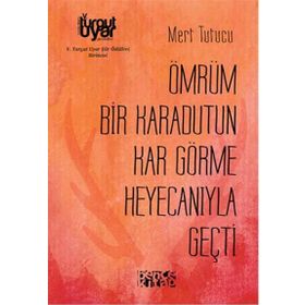 Ömrüm Bir Karadutun Kar Görme Heyecanıyla Geçti - Mert Tutucu