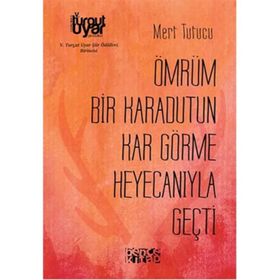 Ömrüm Bir Karadutun Kar Görme Heyecanıyla Geçti - Mert Tutucu