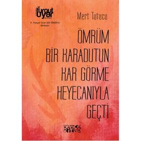Ömrüm Bir Karadutun Kar Görme Heyecanıyla Geçti - Mert Tutucu