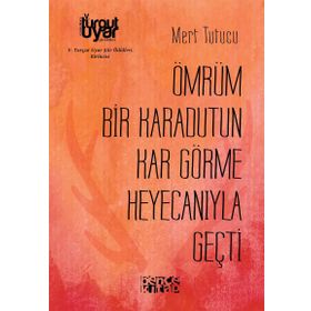 Ömrüm Bir Karadutun Kar Görme Heyecanıyla Geçti - Mert Tutucu