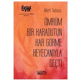 Ömrüm Bir Karadutun Kar Görme Heyecanıyla Geçti - Mert Tutucu