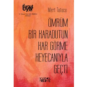 Ömrüm Bir Karadutun Kar Görme Heyecanıyla Geçti - Mert Tutucu