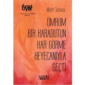 Ömrüm Bir Karadutun Kar Görme Heyecanıyla Geçti - Mert Tutucu