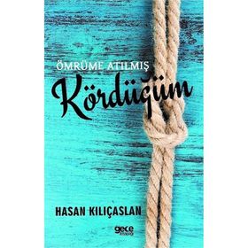 Ömrüme Atılmış Kördüğüm - Hasan Kılıçaslan