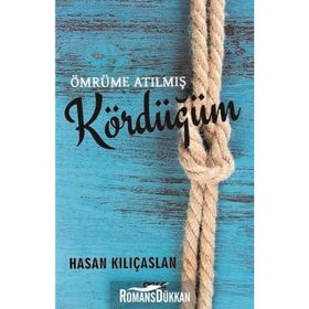 Ömrüme Atılmış Kördüğüm - Hasan Kılıçaslan