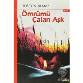 ÖMRÜMÜ ÇALAN AŞK - HÜSEYİN YILMAZ