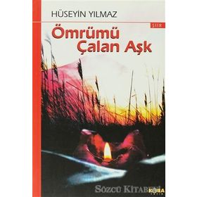 ÖMRÜMÜ ÇALAN AŞK - HÜSEYİN YILMAZ
