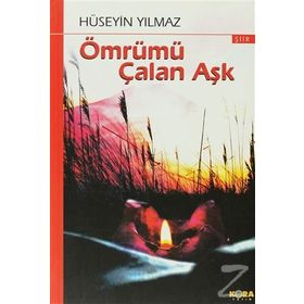 ÖMRÜMÜ ÇALAN AŞK - HÜSEYİN YILMAZ