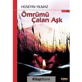 ÖMRÜMÜ ÇALAN AŞK - HÜSEYİN YILMAZ