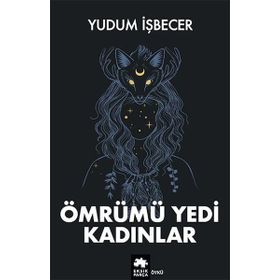 Ömrümü Yedi Kadınlar - Eksik Parça Yayınları