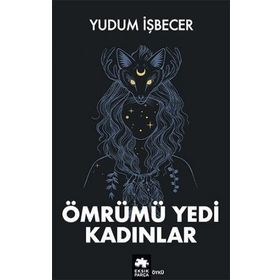Ömrümü Yedi Kadınlar - Eksik Parça Yayınları