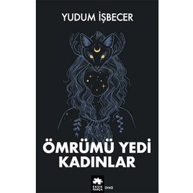 Ömrümü Yedi Kadınlar - Eksik Parça Yayınları