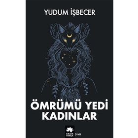 Ömrümü Yedi Kadınlar - Eksik Parça Yayınları