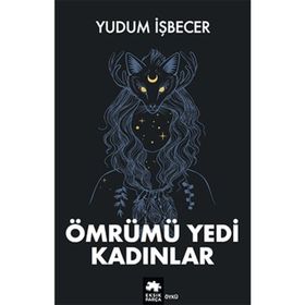 Ömrümü Yedi Kadınlar - Eksik Parça Yayınları