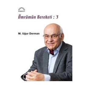 Ömrümün Bereketi - 3 - M. Uğur Derman