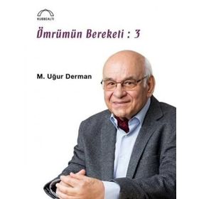 Ömrümün Bereketi - 3 - M. Uğur Derman