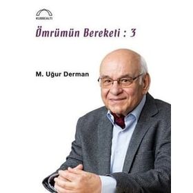 Ömrümün Bereketi - 3 - M. Uğur Derman