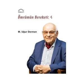 Ömrümün Bereketi - 4 - M. Uğur Derman