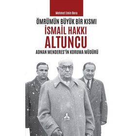 Ömrümün Büyük Bir Kısmı - İsmail Hakkı Altuncu - Mehmet Emin Bora