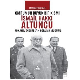 Ömrümün Büyük Bir Kısmı - İsmail Hakkı Altuncu - Mehmet Emin Bora