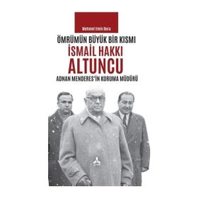 Ömrümün Büyük Bir Kısmı - İsmail Hakkı Altuncu - Mehmet Emin Bora