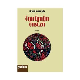 Ömrümün Önsözü - İbrahim Kamberoğlu