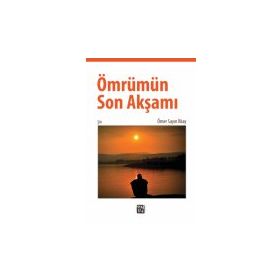 Ömrümün Son Akşamı - Ömer Sayın İlkay