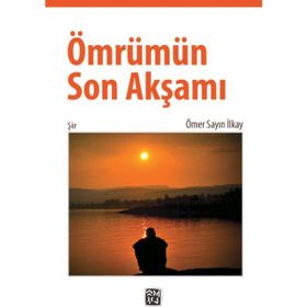 Ömrümün Son Akşamı - Ömer Sayın İlkay