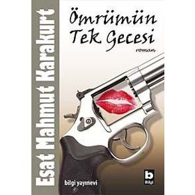 ÖMRÜMÜN TEK GECESI - ESAT MAHMUT KARAKURT