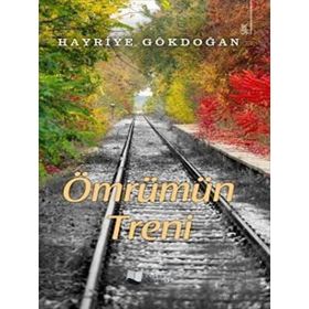 Ömrümün Treni - Hayriye Gökdoğan