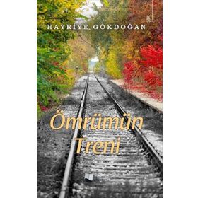 Ömrümün Treni - Hayriye Gökdoğan