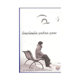 ÖMRÜMÜN YALAN YANI - M. FATIH OFLAZ