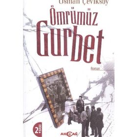 ÖMRÜMÜZ GURBET - OSMAN ÇEVİKSOY