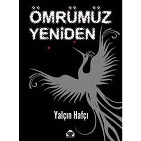 ÖMRÜMÜZ YENIDEN - YALÇIN HAFÇI