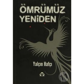 ÖMRÜMÜZ YENIDEN - YALÇIN HAFÇI