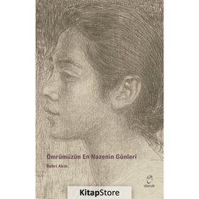 Ömrümüzün En Nazenin Günleri - Bahri Akın