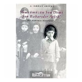ÖMRÜMÜZÜN SON DEMI SON BAHARDIR ARTIK - A. ORHAN ARITAN